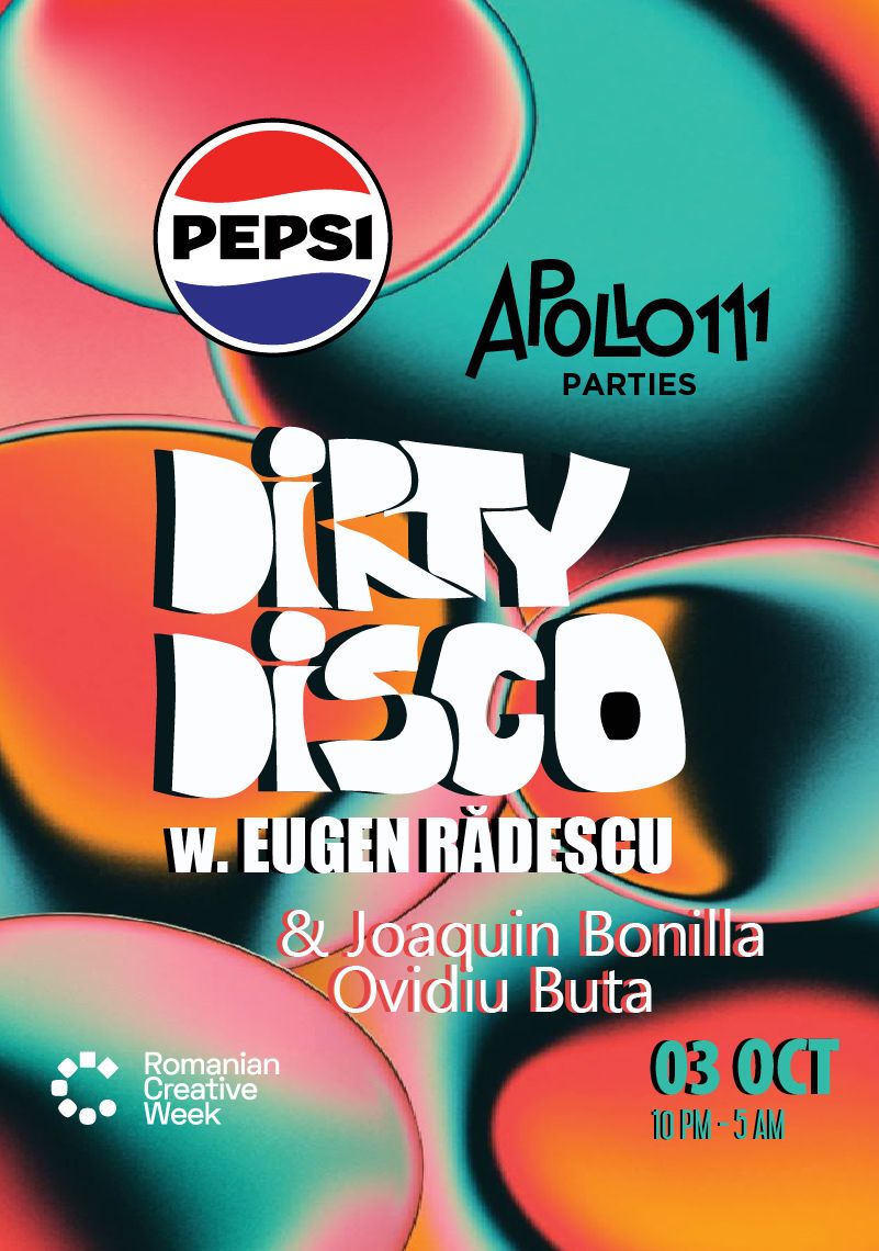 Dirty Disco cu Eugen Rădescu & [ Joaquin Bonilla + Ovidiu Buta ] presented by Pepsi